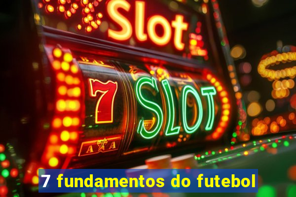 7 fundamentos do futebol